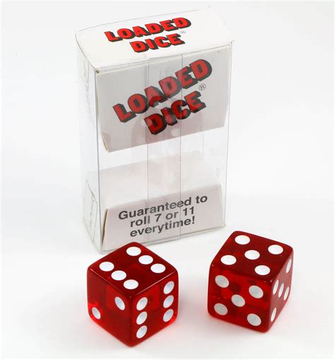 Loaded Dice .